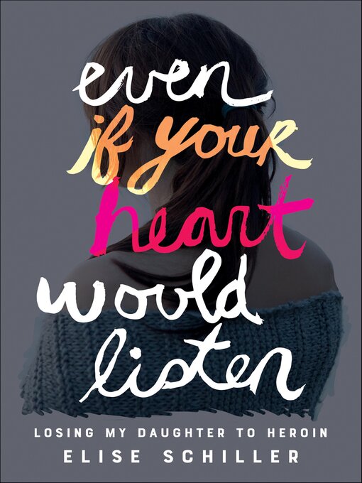 Title details for Even if Your Heart Would Listen by Elise Schiller - Available